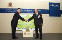 Mr. Weber Lo, Chief Executive Officer & Country Business Manager, Citibank Global Consumer Group (left) and Professor Michael Hui, Pro-Vice-Chancellor of CUHK officiate at the Citibank University Banking Course 2009-2010 Inauguration Ceremony